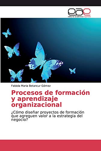 Imagen de archivo de Procesos de formacin y aprendizaje organizacional (Spanish Edition) a la venta por Lucky's Textbooks