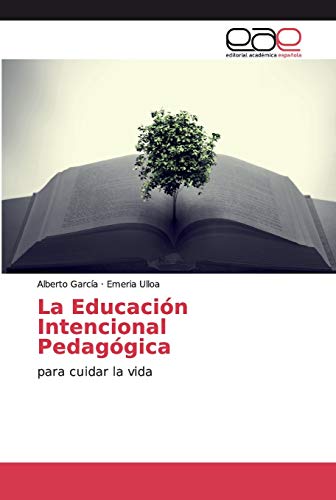 Beispielbild fr La Educacin Intencional Pedaggica: para cuidar la vida (Spanish Edition) zum Verkauf von Lucky's Textbooks