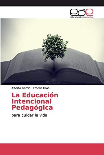 Stock image for La Educacin Intencional Pedaggica: para cuidar la vida (Spanish Edition) for sale by Lucky's Textbooks