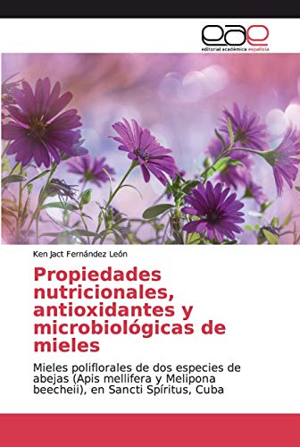 Beispielbild fr Propiedades nutricionales, antioxidantes y microbiol gicas de mieles zum Verkauf von Ria Christie Collections