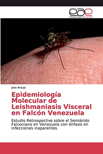 Beispielbild fr Epidemiologia Molecular de Leishmaniasis Visceral en Falcon Venezuela zum Verkauf von Chiron Media