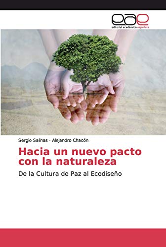 Imagen de archivo de Hacia un nuevo pacto con la naturaleza: De la Cultura de Paz al Ecodiseo (Spanish Edition) a la venta por Lucky's Textbooks