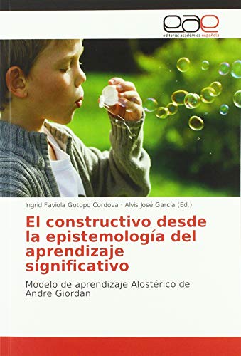 Stock image for El constructivo desde la epistemologa del aprendizaje significativo Modelo de aprendizaje Alostrico de Andre Giordan for sale by PBShop.store US