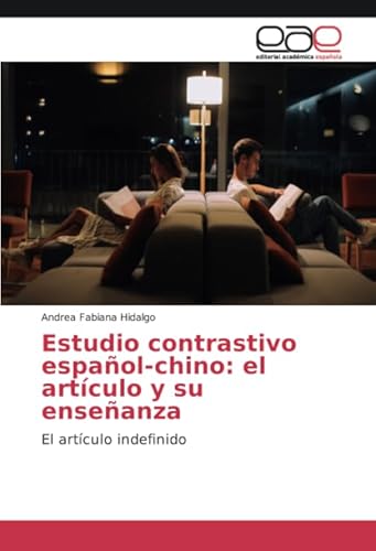 Imagen de archivo de Estudio contrastivo espaol-chino: el artculo y su enseanza: El artculo indefinido (Spanish Edition) a la venta por GF Books, Inc.