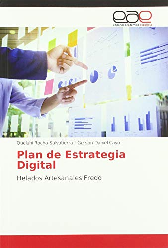 Stock image for Plan de Estrategia Digital: Helados Artesanales Fredo (Spanish Edition) for sale by GF Books, Inc.