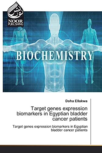 Beispielbild fr Target genes expression biomarkers in Egyptian bladder cancer patients zum Verkauf von Lucky's Textbooks