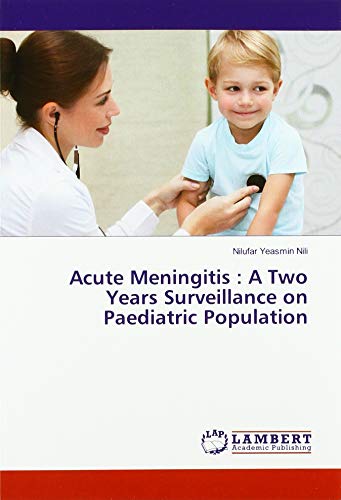 Stock image for Acute Meningitis : A Two Years Surveillance on Paediatric Population for sale by WorldofBooks
