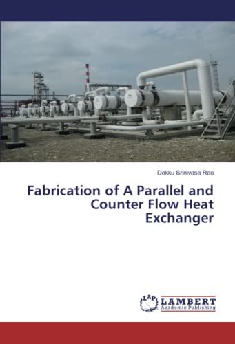 9786200079398: Fabrication of A Parallel and Counter Flow Heat Exchanger