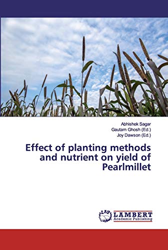 Imagen de archivo de Effect of planting methods and nutrient on yield of Pearlmillet a la venta por Lucky's Textbooks