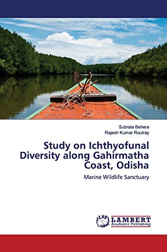 Stock image for Study on Ichthyofunal Diversity along Gahirmatha Coast, Odisha for sale by Lucky's Textbooks