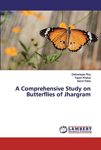 Stock image for A Comprehensive Study on Butterflies of Jhargram for sale by Lucky's Textbooks