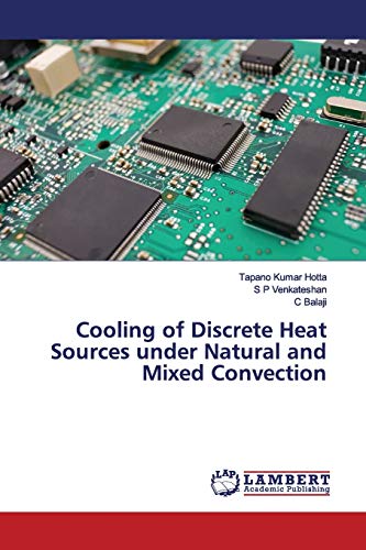 Stock image for Cooling of Discrete Heat Sources under Natural and Mixed Convection for sale by Lucky's Textbooks