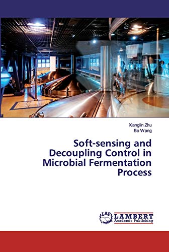 Beispielbild fr Soft-sensing and Decoupling Control in Microbial Fermentation Process zum Verkauf von Buchpark