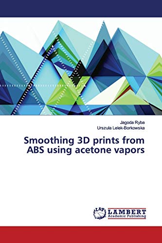Stock image for Smoothing 3D prints from ABS using acetone vapors for sale by Chiron Media