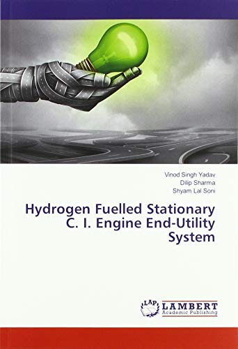 9786200099914: Hydrogen Fuelled Stationary C. I. Engine End-Utility System