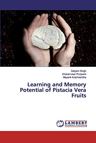 Beispielbild fr Learning and Memory Potential of Pistacia Vera Fruits zum Verkauf von Lucky's Textbooks