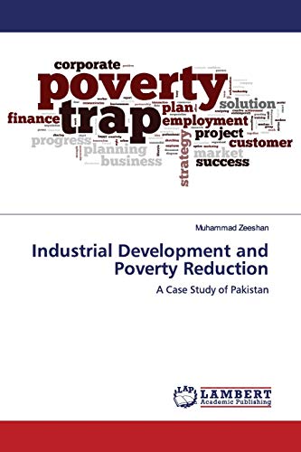 Stock image for Industrial Development and Poverty Reduction: A Case Study of Pakistan for sale by Lucky's Textbooks