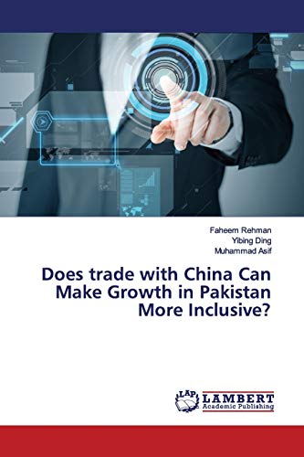9786200101389: Does trade with China Can Make Growth in Pakistan More Inclusive?