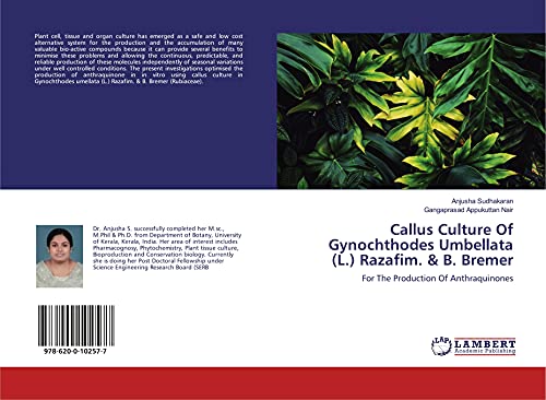 9786200102577: Callus Culture Of Gynochthodes Umbellata (L.) Razafim. & B. Bremer: For The Production Of Anthraquinones