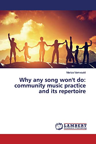 Stock image for Why any song won't do: community music practice and its repertoire for sale by Chiron Media