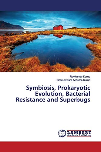 Stock image for Symbiosis, Prokaryotic Evolution, Bacterial Resistance and Superbugs for sale by Lucky's Textbooks