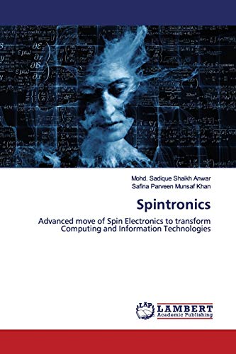 Stock image for Spintronics: Advanced move of Spin Electronics to transform Computing and Information Technologies for sale by Lucky's Textbooks