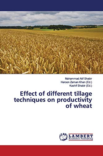 Imagen de archivo de Effect of Different Tillage Techniques on Productivity of Wheat a la venta por Lucky's Textbooks