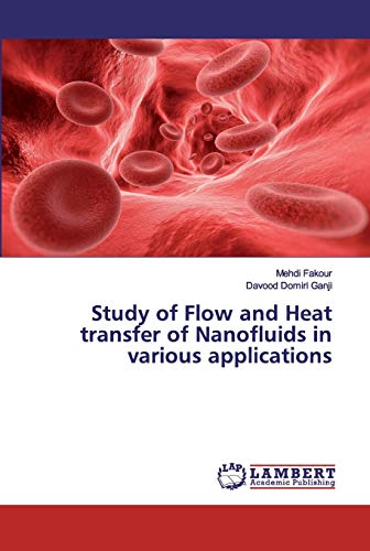 Stock image for Study of Flow and Heat transfer of Nanofluids in various applications for sale by Chiron Media