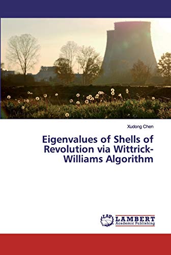 Stock image for Eigenvalues of Shells of Revolution via Wittrick-Williams Algorithm for sale by Chiron Media