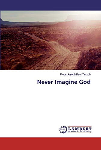 Stock image for Never Imagine God for sale by Chiron Media