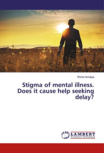 Beispielbild fr Amatya, R: Stigma of mental illness. Does it cause help seek zum Verkauf von Buchpark