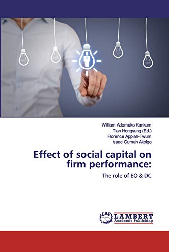 Stock image for Effect of social capital on firm performance:: The role of EO & DC for sale by Lucky's Textbooks