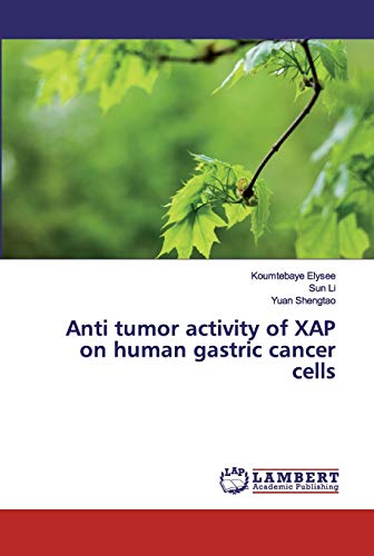 Beispielbild fr Anti tumor activity of XAP on human gastric cancer cells zum Verkauf von Lucky's Textbooks