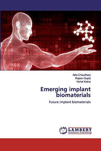 Stock image for Emerging implant biomaterials: Future implant biomaterials for sale by Lucky's Textbooks