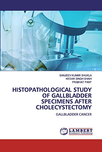 Immagine dell'editore per Histopathological Study Of Gallbladder Specimens After Cholecystectomy: Gallbladder Cancer venduto da Books Puddle