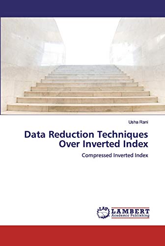 Stock image for Data Reduction Techniques Over Inverted Index: Compressed Inverted Index for sale by Lucky's Textbooks