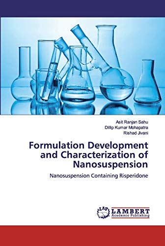 9786200306562: Formulation Development and Characterization of Nanosuspension: Nanosuspension Containing Risperidone