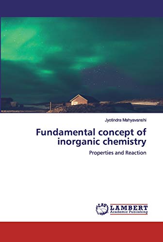 Stock image for Fundamental concept of inorganic chemistry: Properties and Reaction for sale by Lucky's Textbooks