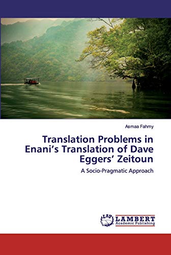Imagen de archivo de Translation Problems in Enani's Translation of Dave Eggers' Zeitoun: A Socio-Pragmatic Approach a la venta por Lucky's Textbooks