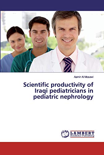 Stock image for Scientific productivity of Iraqi pediatricians in pediatric nephrology for sale by Lucky's Textbooks