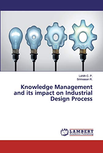 Imagen de archivo de Knowledge Management and its impact on Industrial Design Process a la venta por Lucky's Textbooks
