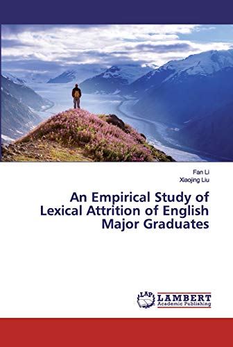 Imagen de archivo de An Empirical Study of Lexical Attrition of English Major Graduates a la venta por Lucky's Textbooks