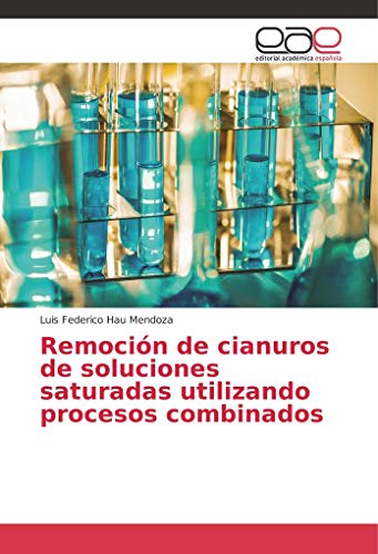 Stock image for Remoci n de cianuros de soluciones saturadas utilizando procesos combinados for sale by WorldofBooks