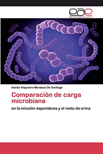 Imagen de archivo de Comparacin de carga microbiana: en la miccin espontnea y el resto de orina (Spanish Edition) a la venta por Lucky's Textbooks