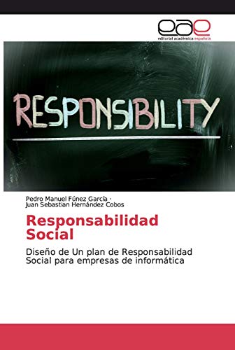 Imagen de archivo de Responsabilidad Social: Diseo de Un plan de Responsabilidad Social para empresas de informtica (Spanish Edition) a la venta por Lucky's Textbooks