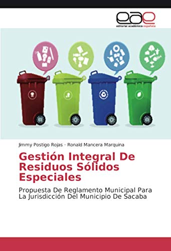 Beispielbild fr Gestin Integral De Residuos Slidos Especiales: Propuesta De Reglamento Municipal Para La Jurisdiccin Del Municipio De Sacaba (Spanish Edition) zum Verkauf von GF Books, Inc.