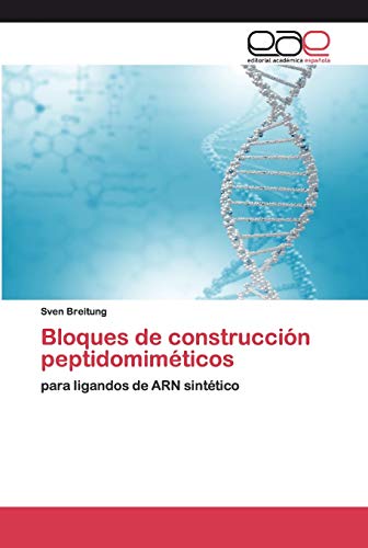 Stock image for Bloques de construccin peptidomimticos: para ligandos de ARN sinttico (Spanish Edition) for sale by Lucky's Textbooks