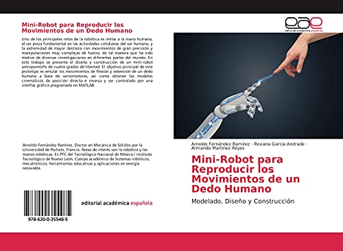 9786200355485: Mini-Robot para Reproducir los Movimientos de un Dedo Humano: Modelado, Diseo y Construccin