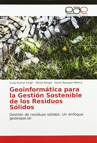 Beispielbild fr Geoinformtica para la Gestin Sostenible de los Residuos Slidos : Gestin de residuos slidos: Un enfoque geoespacial zum Verkauf von Buchpark