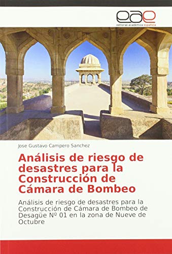 Beispielbild fr Análisis de riesgo de desastres para la Construcci n de Cámara de Bombeo: Análisis de riesgo de desastres para la Construcci n de Cámara de Bombeo de Desagüe Nº 01 en la zona de Nueve de Octubre zum Verkauf von WorldofBooks